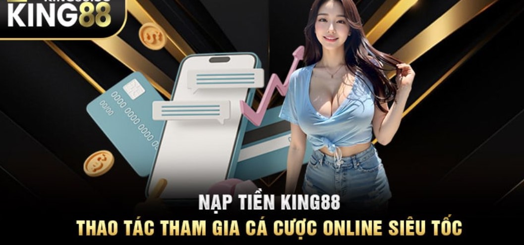 Hướng dẫn nạp tiền King88 bằng cách thức thẻ cào truyền thống